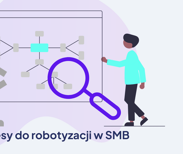 Jak zidentyfikować właściwy proces do Robotic Process Automation w małej lub średniej firmie?