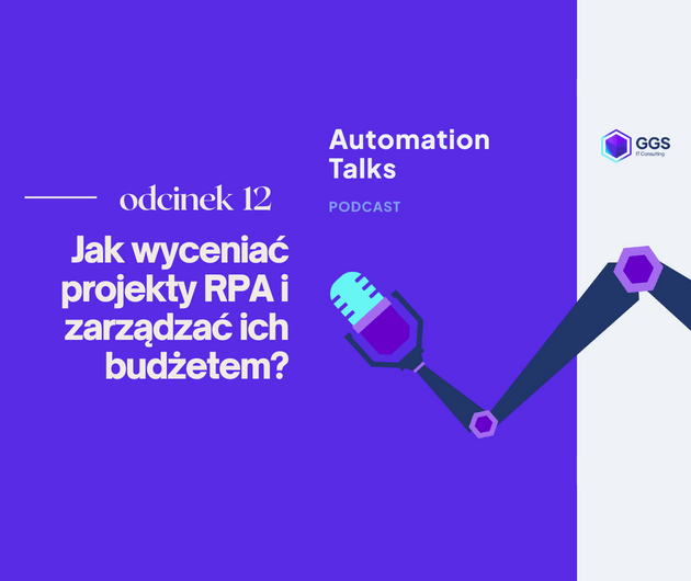 Jak wyceniać projekty RPA i zarządzać ich budżetem? - Automation Talks #12