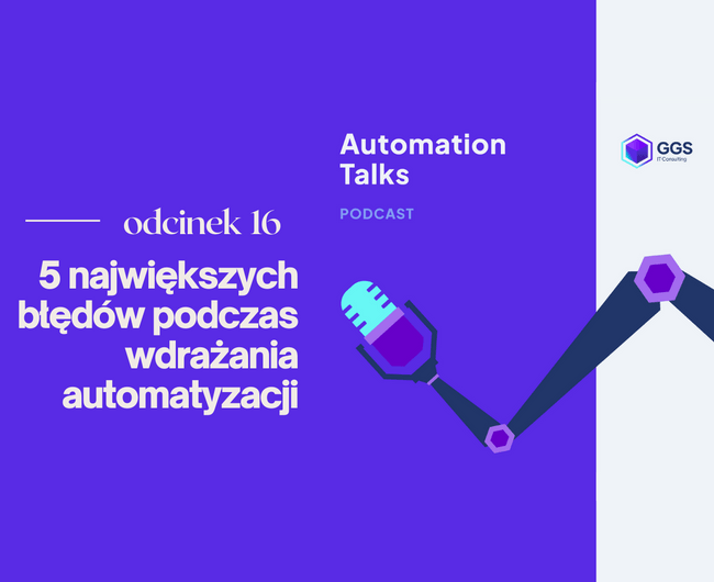 5 największych błędów podczas wdrażania automatyzacji - Automation Talks #16